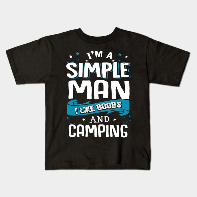 I’m A Simple Man I Like Beer And Camping Kids T-Shirt by jonetressie